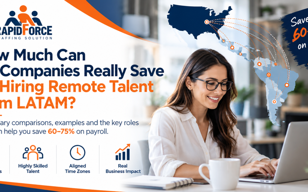 How Much Can US Companies Really Save by Hiring Remote Talent from LATAM?
